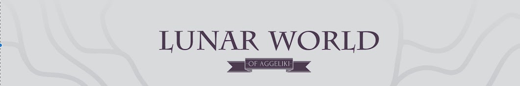 Lunar World of Aggeliki YouTube 频道头像