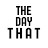 The Day That...