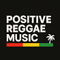 Positive Reggae Music 