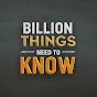 billion things to know
