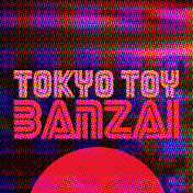 TOKYO TOY BANZAI
