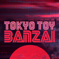 TOKYO TOY BANZAI