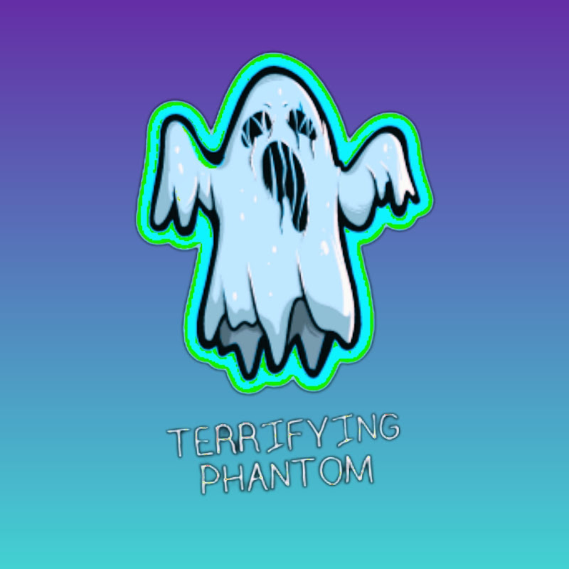 TERRIFYING PHANTOM