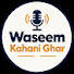xKOsiGoHwbo-channel-avatar-Waseem Kahani Ghar