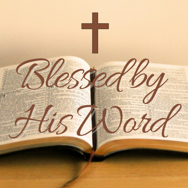 BLESSED BY HIS WORD