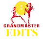 Grandmaster Edits 