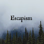 Escapism