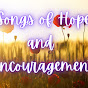 Songs Of Hope and Encouragement