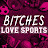 Bitches Love Sports Podcast