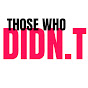 THOSE WHO DIDN.T logo
