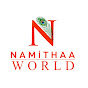 NAMITHAA WORLD