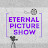 Eternal Picture Show