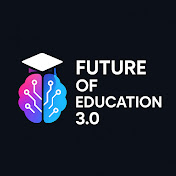 The Future of Education 3.0