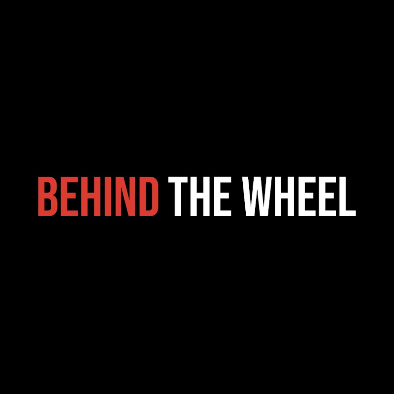 Behind The Wheel