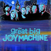 The Great Big Joy Machine - トピック