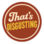 Thats Discusting!