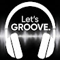 Let's GROOVE.