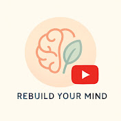 Rebuild Your mind