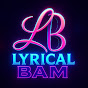 LYRICAL BAM