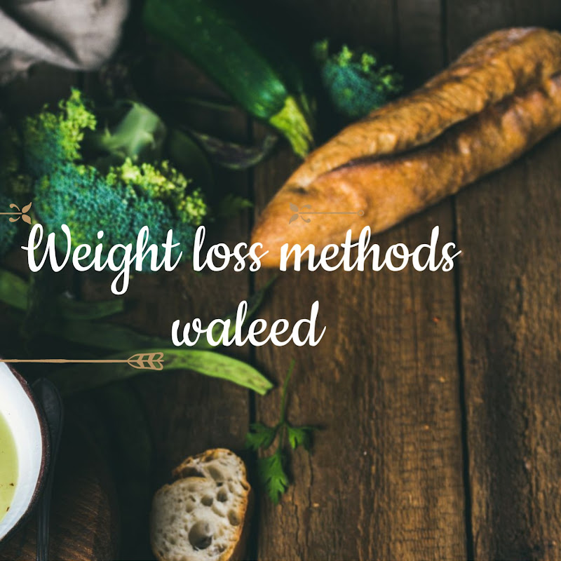  Weight loss methods waleed