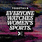 Everyone Watches Women's Sports Pod