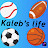 Kaleb’s life