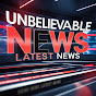 Unbelievable Latest news 