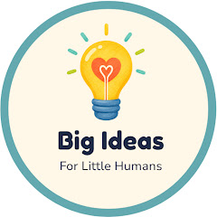Big Ideas for Little Humans
