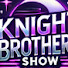 Knight Brothers REAL TALK TUESDAYS