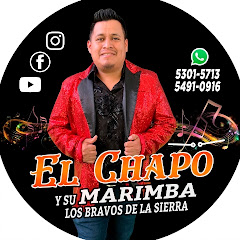 EL CHAPO Y SU MARIMBA LOS BRAVOS DE LA SIERRA