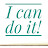I can do it!!!