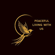 PEACEFUL LIVING WITH US