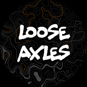 Loose Axles