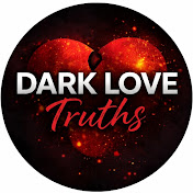Dark Love Truths
