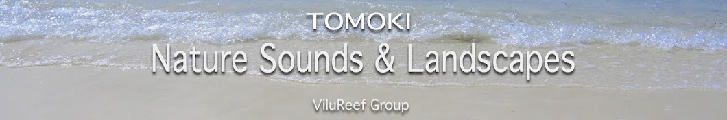 TOMOKI Nature Sounds & Landscapes YouTube channel avatar