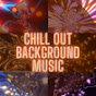 Chill Out Background Music