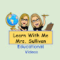 Learn With Me Mrs. Sullivan Avatar