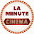 La Minute Cinéma