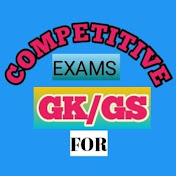 GK GS for Competitive Exams