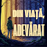 O2VHC_bFAVM-channel-avatar-Din Viață, Adevărat
