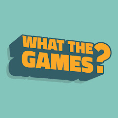 WHAT THE GAMES?