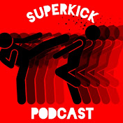 Superkick Podcast 