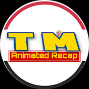 TM Animated Recap