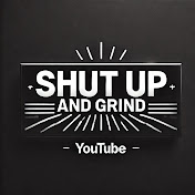 Shut up And Grind