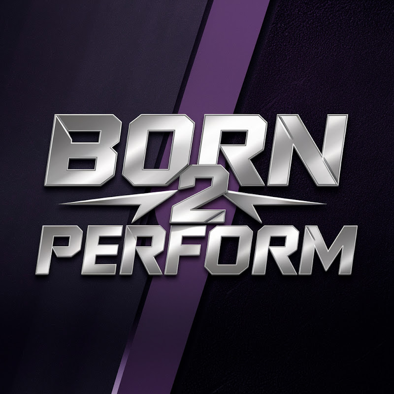 BORN 2 PERFORM