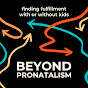 Beyond Pronatalism Podcast logo