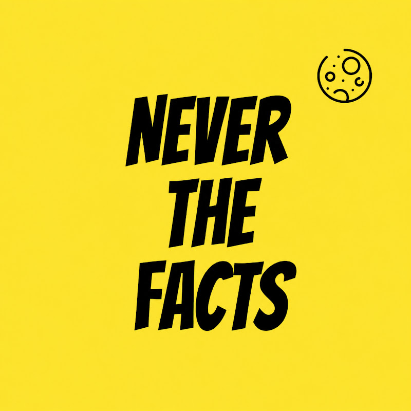 Never The Facts