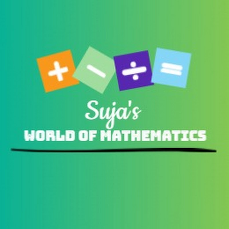 Suja's World of Mathematics