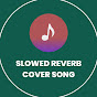 Slowed Reverb Cover Song logo