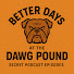kxtX5PoLmN8-channel-avatar-better days at the dawg pound